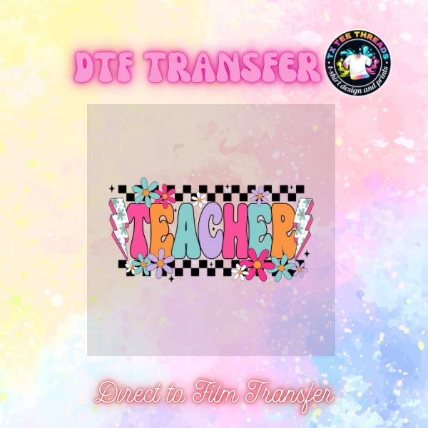 Teacher Designs (1) DTF Single Transfer