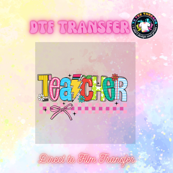 Teacher Designs (1) DTF Single Transfer