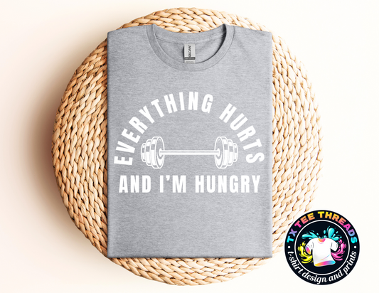 Everything Hurts and I am Hungry Unisex t-shirt